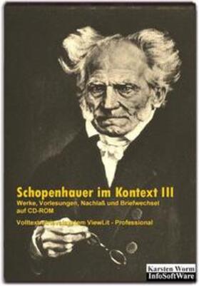 Schopenhauer |  Schopenhauer im Kontext III - Werke, Vorlesungen, Nachlaß und Briefwechsel auf CD-ROM | Sonstiges |  Sack Fachmedien