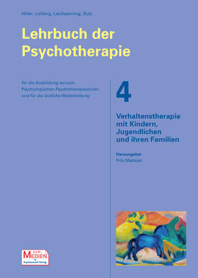 Mattejat |  Lehrbuch der Psychotherapie / Bd. 4: Verhaltenstherapie mit Kindern, Jugendlichen und ihren Familien | Buch |  Sack Fachmedien