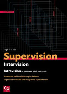 Sulz |  Supervision, Intervision und Intravision in Ambulanz, Klinik und Praxis | Buch |  Sack Fachmedien