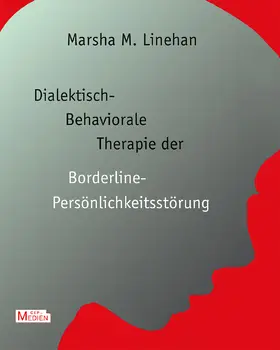 Linehan |  Dialektisch-Behaviorale Therapie (DBT) der Borderline-Persönlichkeitsstörung | Buch |  Sack Fachmedien