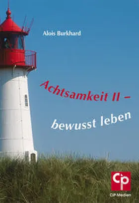 Burkhard |  Achtsamkeit II - bewusst leben | Buch |  Sack Fachmedien