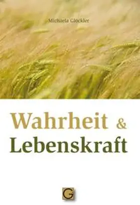 Glöckler |  Wahrheit und Lebenskraft | Buch |  Sack Fachmedien