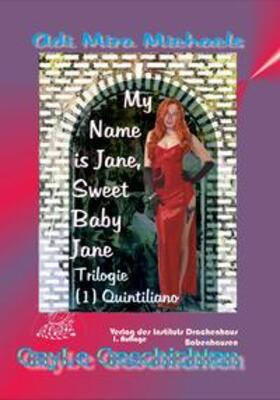 Michaels |  My Name is Jane, Sweet Baby Jane, 01 Quintiliano | Buch |  Sack Fachmedien