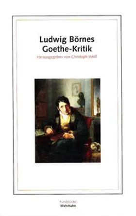 Börne / Weiss |  Ludwig Börnes Goethe-Kritik | Buch |  Sack Fachmedien