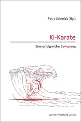 Schmidt |  Ki-Karate - Eine erfolgreiche Bewegung | Buch |  Sack Fachmedien