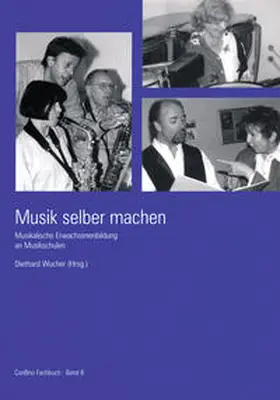 Wucher |  Musik selber machen - Musikalische Erwachsenenbildung an Musikschulen | Buch |  Sack Fachmedien