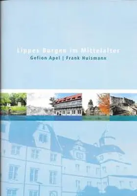 Apel / Huismann |  Lippes Burgen im Mittelalter | Buch |  Sack Fachmedien