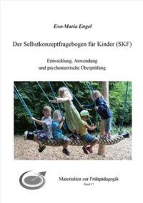 Engel |  Der Selbstkonzeptfragebogen für Kinder (SKF) Entwicklung, Anwendung und psychometrische Überprüfung | Buch |  Sack Fachmedien