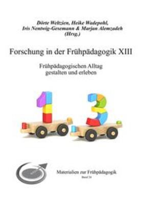 Weltzien / Wadepohl / Nentwig-Gesemann |  Forschung in der Frühpädagogik XIII | Buch |  Sack Fachmedien