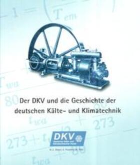 Dienel / Fischer / Fromman |  Der DKV und die Geschichte der deutschen Kälte- und Klimatechnik | Buch |  Sack Fachmedien
