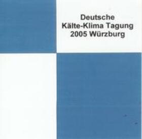 Glasmacher / Ziegler / Jakobs |  DKV Tagungsbericht / Deutsche Kälte-Klima Tagung 2005 - Würzburg | Sonstiges |  Sack Fachmedien