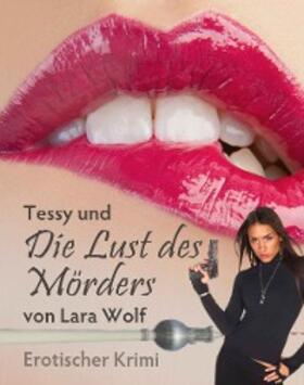 Wolf |  Tessy und die Lust des Mörders | eBook | Sack Fachmedien