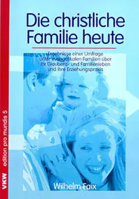 Faix | Die christliche Familie heute | Buch | 978-3-932829-12-3 | sack.de