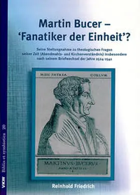 Friedrich / Schirrmacher |  Martin Bucer - Fanatiker der Einheit? | Buch |  Sack Fachmedien