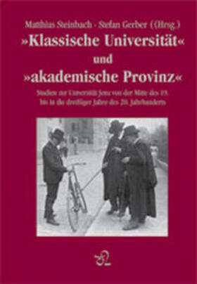 Steinbach / Gerber | 'Klassische Universität' und 'akademische Provinz' | Buch | 978-3-932906-60-2 | sack.de