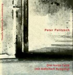 Palitzsch / Koester / Wilhelmi |  Drei kurze Texte mit tödlichem Ausgang/CD | Buch |  Sack Fachmedien