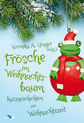 Grager / Appelshäuser / Durrani | Frösche im Weihnachtsbaum | Buch | 978-3-933011-74-9 | sack.de