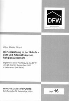 Dachverband Freier Weltanschauungsgemeinschaften e. V. |  Werteerziehung in der Schule - LER und Alternativen zum Religionsunterricht | Buch |  Sack Fachmedien