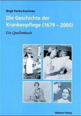 Panke-Kochinke |  Die Geschichte der Krankenpflege (1679-2000) | Buch |  Sack Fachmedien