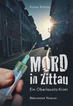 Böhme |  Mord in Zittau | Buch |  Sack Fachmedien