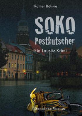 Böhme / Oertel |  SoKo Postkutscher | Buch |  Sack Fachmedien