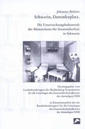 Beleites / Der Landesbeauftragte f. Mecklenburg-Vorpommern f. d. Stasi-Unterlagen in Zus.-Arb. mit d. Bundesbeauftragten f. d. Stasi-Unterlagen |  Schwerin, Demmlerplatz | Buch |  Sack Fachmedien