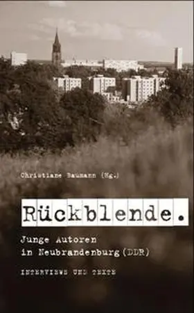 Baumann |  Rückblende. Junge Autoren in Neubrandenburg (DDR) | Buch |  Sack Fachmedien