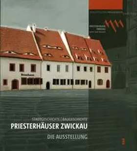 Stoye / Fleischhauer / Oelsner |  Priesterhäuser Zwickau | Buch |  Sack Fachmedien