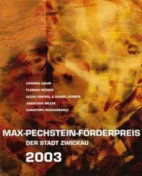 Kunstsammlungen Zwickau |  Max-Pechstein-Förderpreis der Stadt Zwickau 2003 | Buch |  Sack Fachmedien