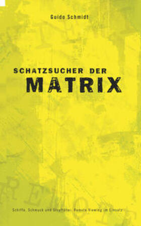 Schmidt |  Schatzsucher der Matrix | Buch |  Sack Fachmedien