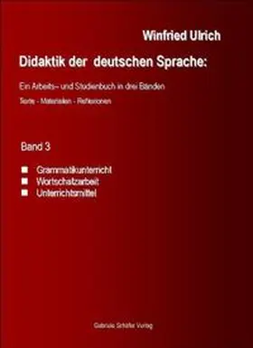 Ulrich |  Didaktik der deutschen Sprache: Ein Arbeits- und Studienbuch in drei Bänden | Buch |  Sack Fachmedien