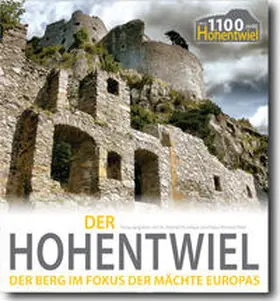 Kessinger / Peter / Wöllper |  HOHENTWIEL BUCH - Aktuellste Gesamtausgabe 1100 Jahre Befestigung | Buch |  Sack Fachmedien