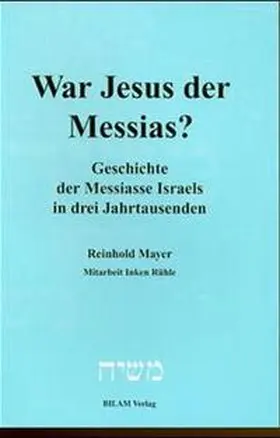 Mayer / Rühle | War Jesus der Messias?. Geschichte der Messiasse Israels in drei Jahrtausenden | Buch | 978-3-933373-01-4 | sack.de