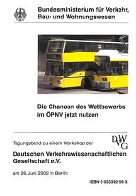 Deutsche verkehrswissenschaftliche Gesellschaft e.V. - DVWG / König / Mertens |  Die Chancen des Wettbewerbs im ÖPNV jetzt nutzen | Buch |  Sack Fachmedien