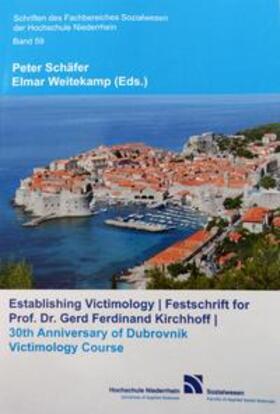Schäfer / Weitekamp |  Establishing Victimology. Festschrift for Prof. Dr. Gerd Ferdinand Kirchhoff | Buch |  Sack Fachmedien