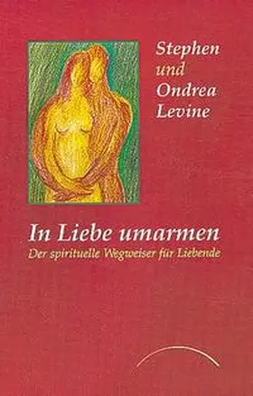 Levine |  In Liebe umarmen | Buch |  Sack Fachmedien