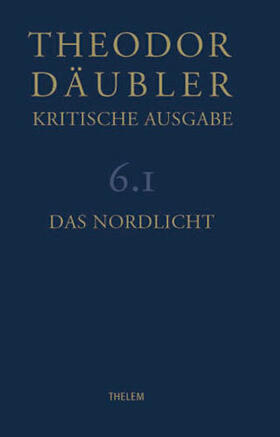 Däubler / Nienhaus / Werner |  Theodor Däubler - Kritische Ausgabe / Das Nordlicht | Buch |  Sack Fachmedien