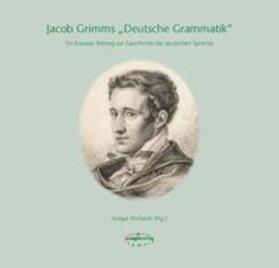 Ehrhardt / Haas / Kraut |  Jacob Grimms "Deutsche Grammatik" | Buch |  Sack Fachmedien