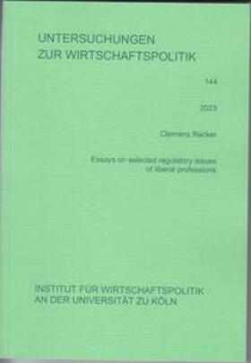 Recker |  Essays on selected regulatory issues of liberal professions | Buch |  Sack Fachmedien