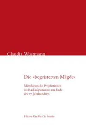 Wustmann |  Die "begeisterten Mägde" | Buch |  Sack Fachmedien