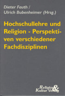 Fauth / Bubenheimer |  Hochschullehre und Religion - Perspektiven verschiedener Fachdisziplinen | Buch |  Sack Fachmedien