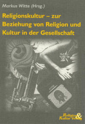 Witte |  Religionskultur - zur Beziehung von Religion und Kultur in d | Buch |  Sack Fachmedien