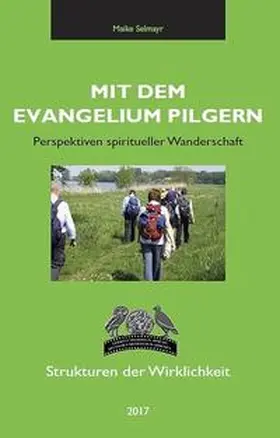 Selmayr |  Mit dem Evangelium pilgern | Buch |  Sack Fachmedien