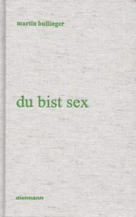 Bullinger |  du bist sex | Buch |  Sack Fachmedien