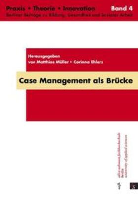 Müller / Ehlers / Wendt |  Case Management als Brücke | Buch |  Sack Fachmedien