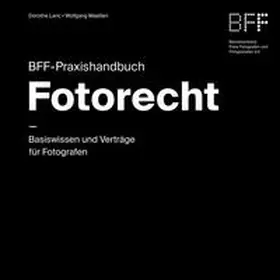 Lanc / Maaßen | BFF-Praxishandbuch Fotorecht | Buch | 978-3-933989-58-1 | sack.de