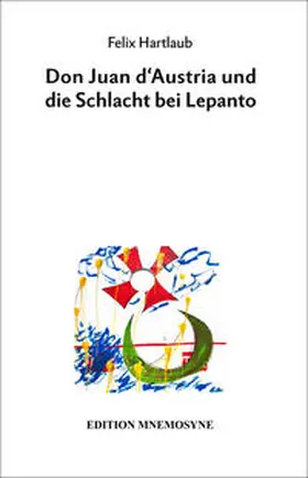 Hartlaub / Pyta / Schwiedrzik |  Don Juan d'Austria und die Schlacht bei Lepanto | Buch |  Sack Fachmedien