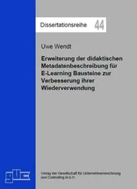 Wendt |  Erweiterung der didaktischen Metadatenbeschreibung für E-Learning Bausteine zur Verbesserung ihrer Wiederverwendung | Buch |  Sack Fachmedien