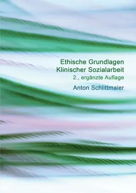 Anton |  Ethische Grundlagen Klinischer Sozialarbeit | Buch |  Sack Fachmedien