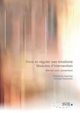 Haymoz / Reicherts |  Vivre et réguler ses émotions ¿ Modules d¿intervention | Buch |  Sack Fachmedien